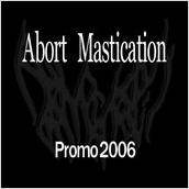 Abort Mastication : Promo 2006